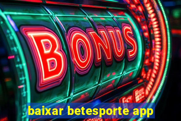 baixar betesporte app